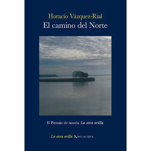 El camino del Norte. II Premio de novela La otra orilla