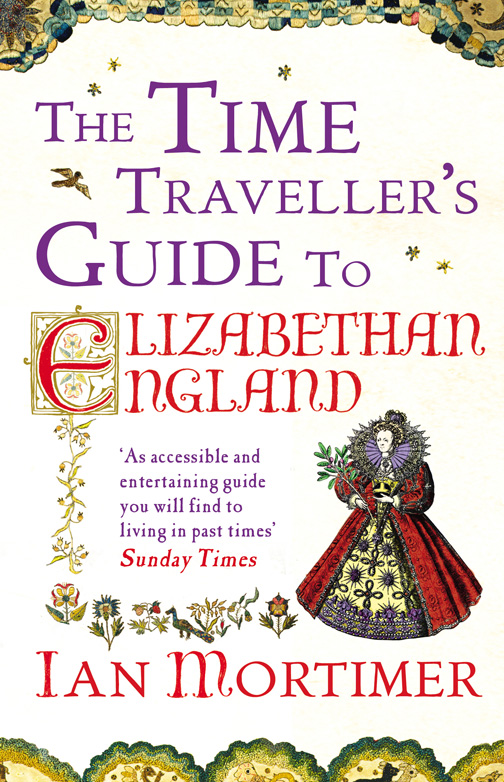 The Time Traveller's Guide to Elizabethan England