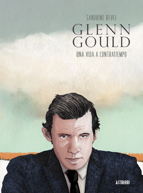 Glenn Gould. Una vida a contratiempo