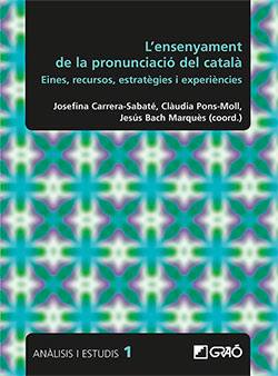 L'ensenyament de la pronunciació del català. Eines, recursos, estratègies i experiències