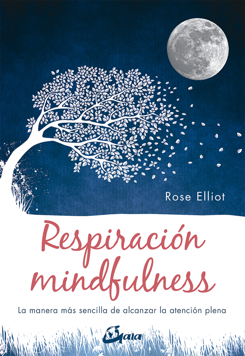 Respiración mindfulness. La manera más sencilla de alcanzar la atención plena