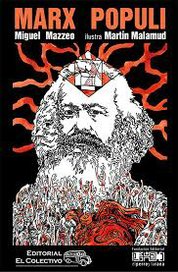 Marx populi: collage para repensar el marxismo (A 150 años de El Capital, a 100 años de la Revolución Rusa, a 50 años de la caída de Ernesto Che Guevara y a 200 años del nacimiento de Karl Marx)