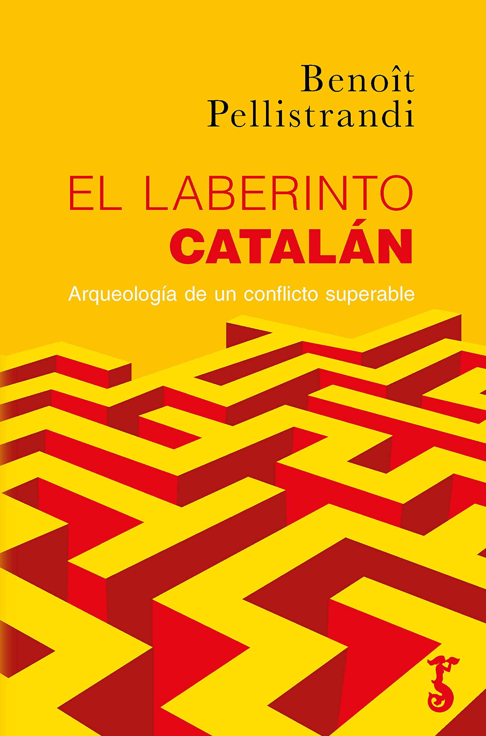 El laberinto catalán. Arqueología de un conflicto superable