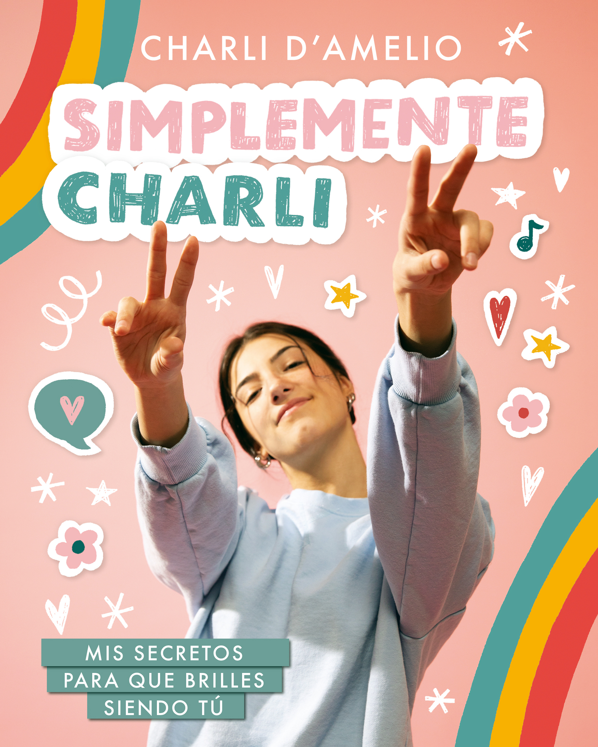 Simplemente Charli. Mis secretos para que brilles siendo tú