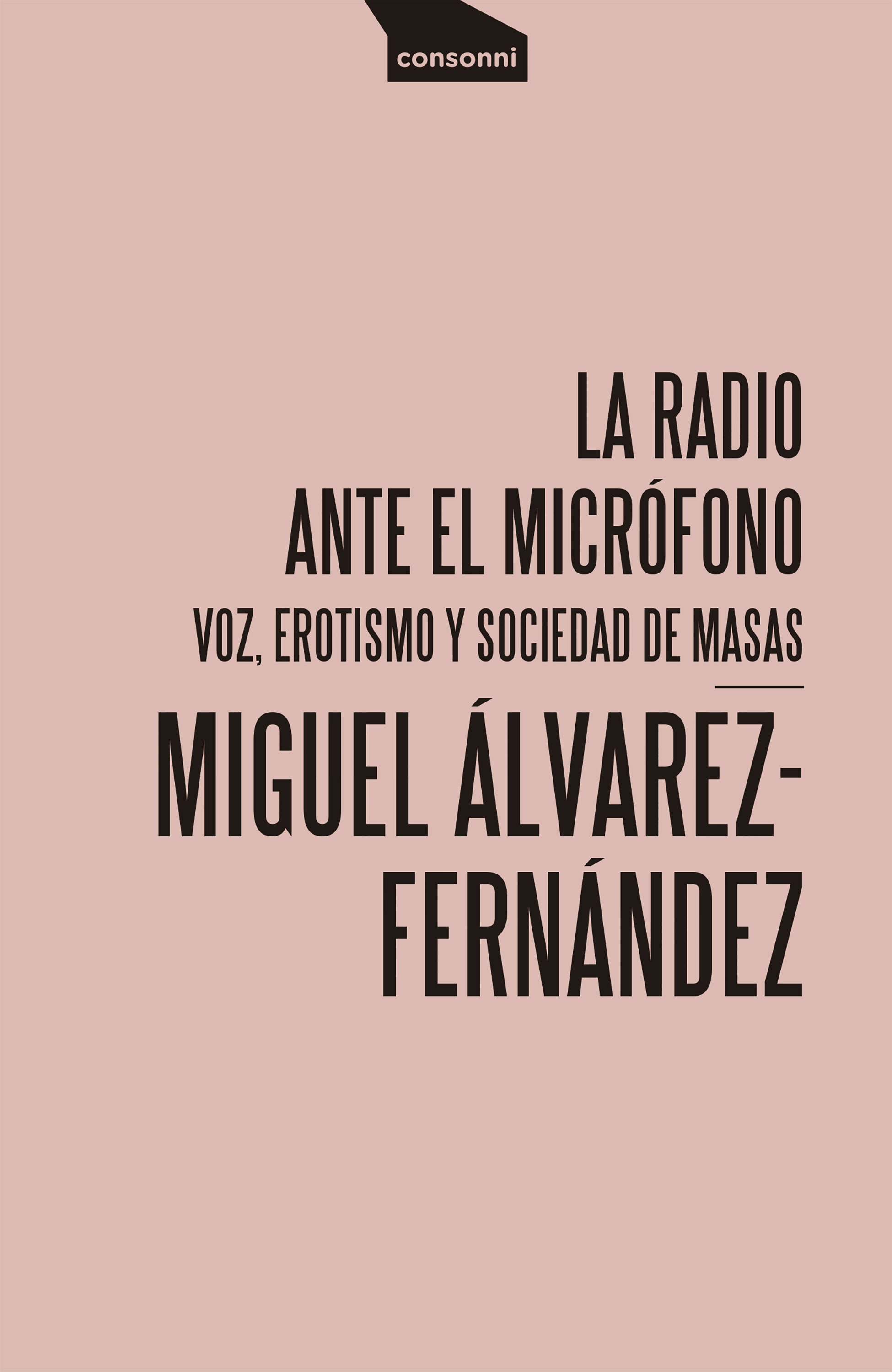 La radio ante el micrófono. Voz, erotismo y sociedad de masas