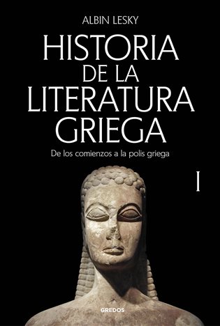 Historia de la literatura griega, I: de los comienzos a la polis griega (Nueva edición)