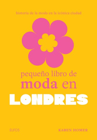 Pequeño libro de moda en Londres. Historia de la moda en la icónica ciudad