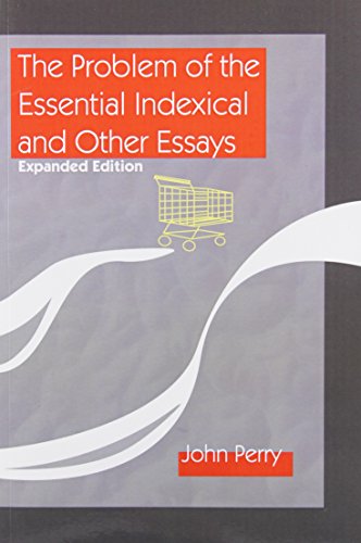 The Problem of the Essential Indexical and Other Essays