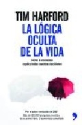 La lògica oculta de la vida. Com l' economia explica totes les nostres decisions