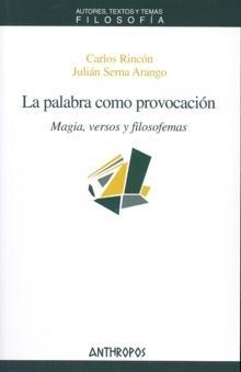 La palabra como provocación: magia, versos y filosofemas