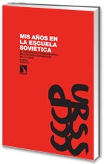 Mis años en la Escuela Soviética. El discurso autobiográfico de los niños españoles en la URSS