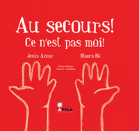 Au secours! Ce n'est pas moi! (Edición bilingüe: Francés - Castellano)