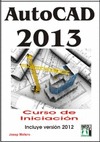 Autocad 2013. Curso de iniciación, incluye versión 2012