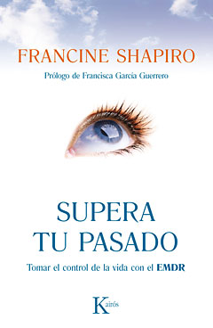 Supera tu pasado: Tomar control de la vida con el EMDR