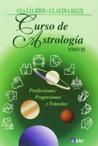 Curso de astrología. Predicciones, progresiones y tránsitos