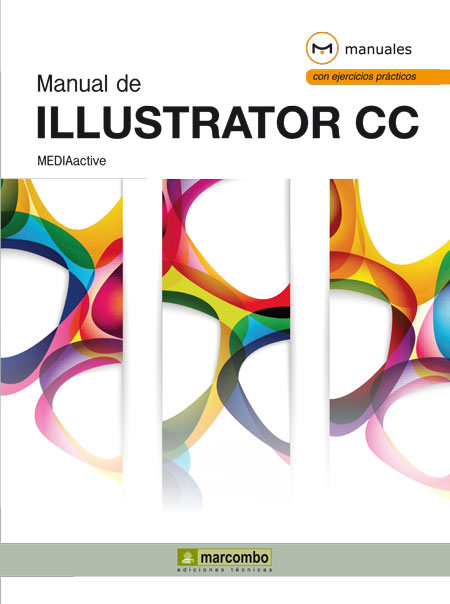 Manual de illustrator cc. Con ejercicios prácticos