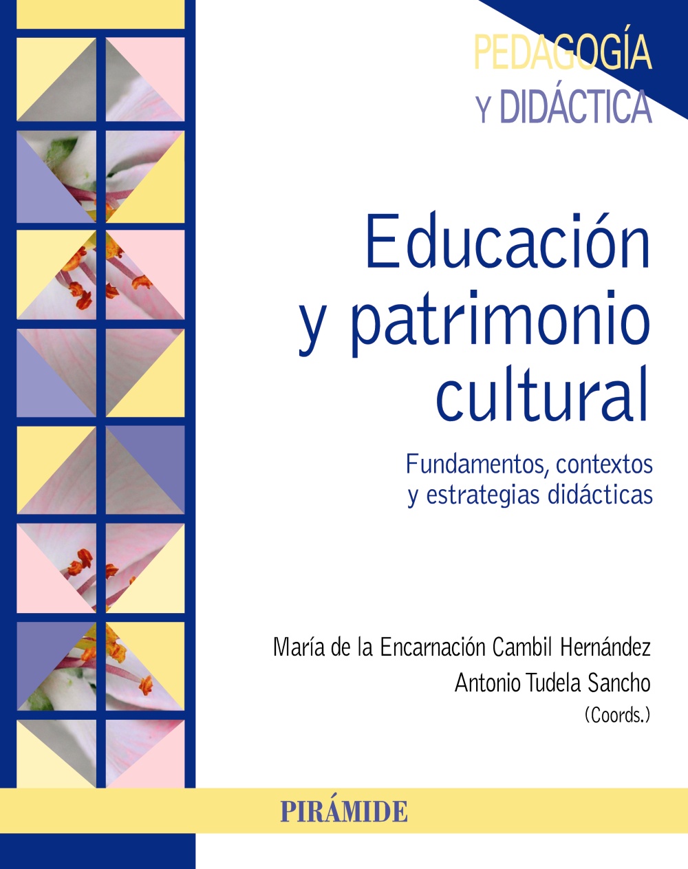 Educación y patrimonio cultural. Fundamentos, contextos y estrategias didácticas