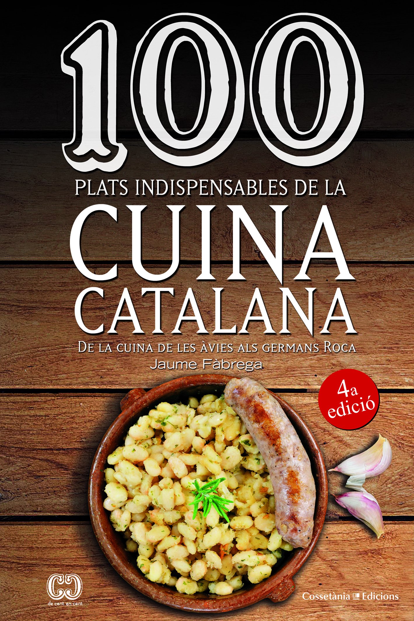 100 plats indispensables de la cuina catalana. De la cuina de les àvies als germans Roca