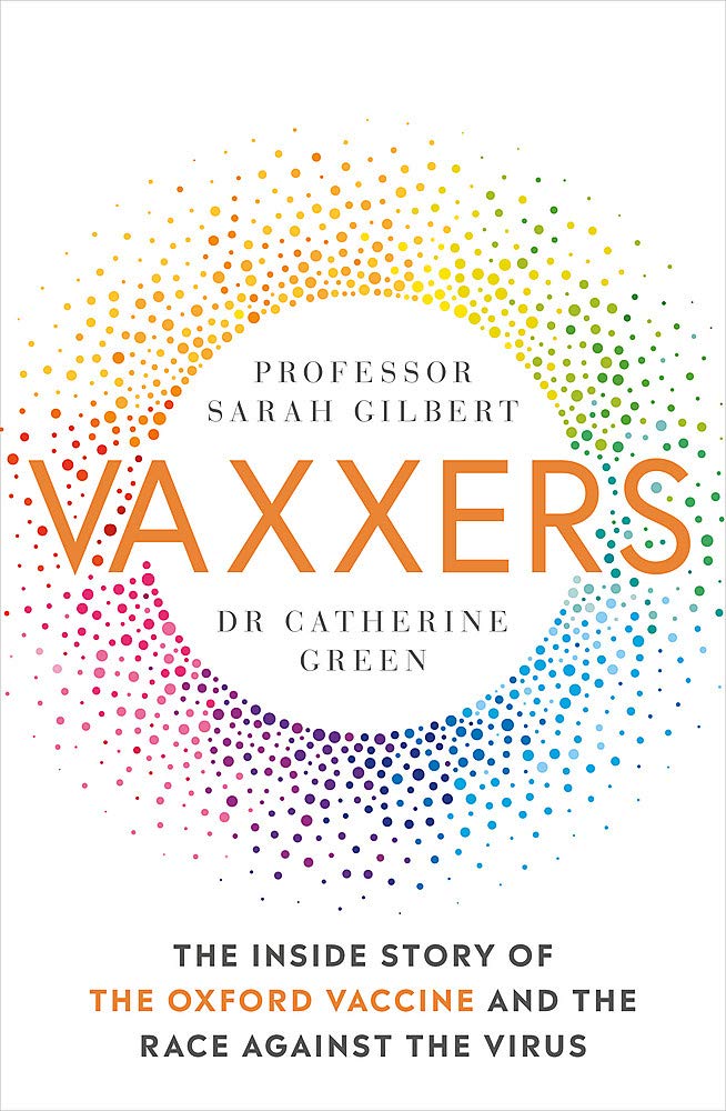 Vaxxers: The Inside Story of the Oxford AstraZeneca Vaccine and the Race Against the Virus