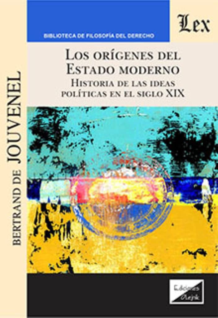 Los orígenes del Estado Moderno: historia de las ideas políticas en el siglo XIX