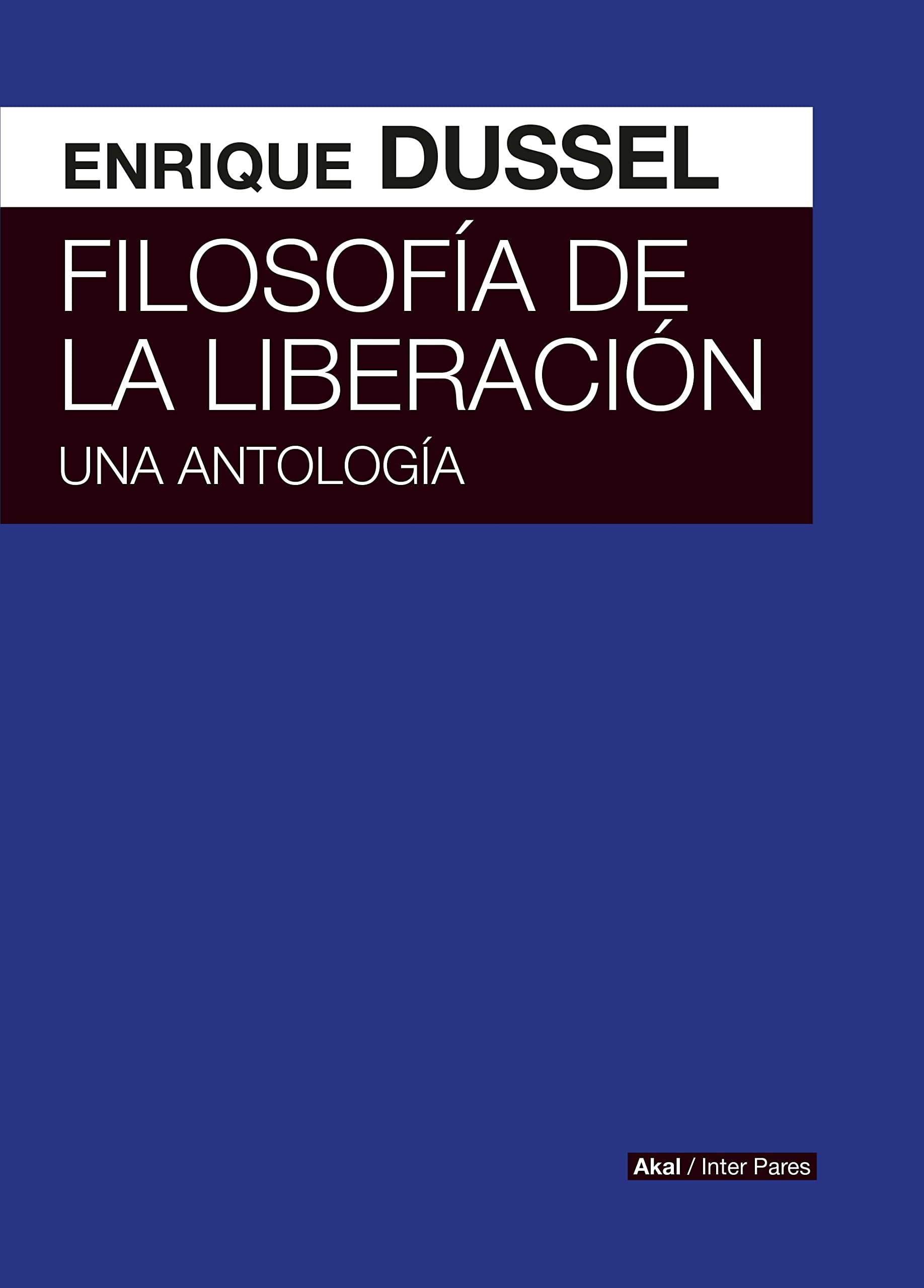 Filosofía de la Liberación (Una antología)