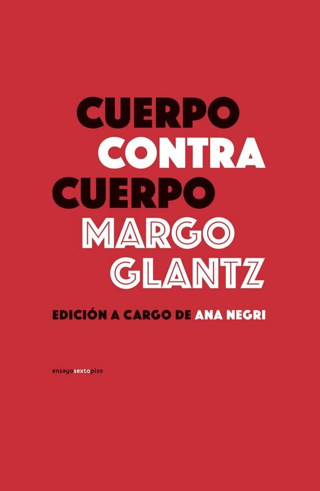 Cuerpo contra cuerpo (Edición a cargo de Ana Negri)