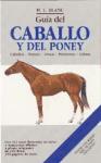 Guía del caballo y del poney. (Caballos-Poneys-Asnos-Hemiones-Cebras).