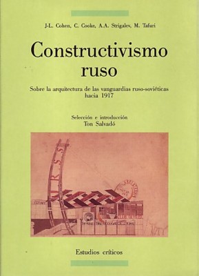 Constructivismo ruso. Sobre la arquitectura de las vanguardas ruso