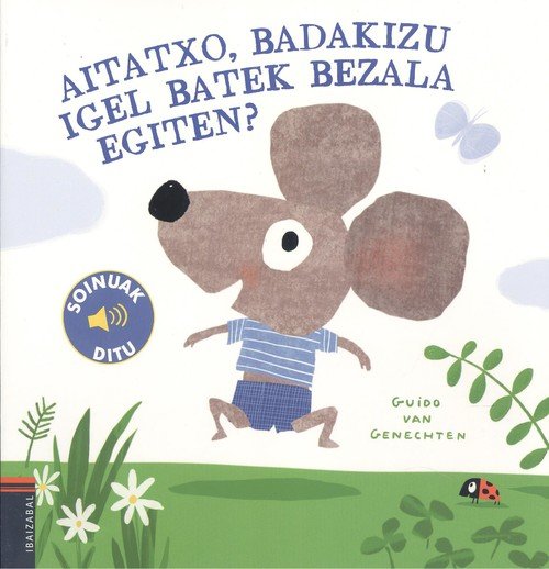 Aitatxo, badakigu igel batek bezala egiten?