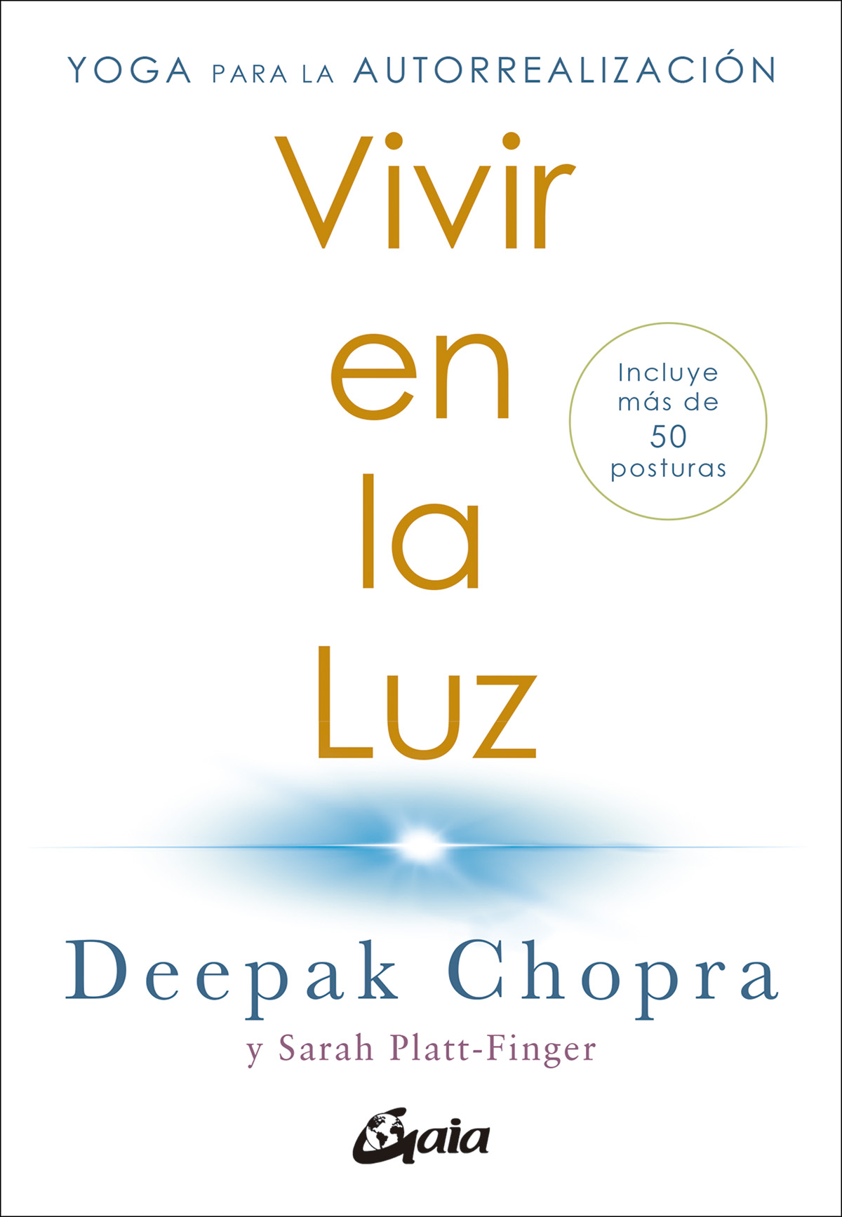 Vivir en la luz. Yoga para la autorrealización. Incluye más de 50 posturas