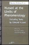 Husserl at the limits of phenomenology (including texts by Edmund Husserl)