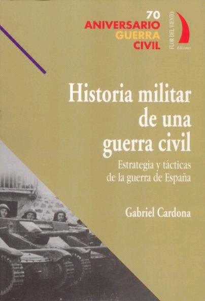 Historia militar de una guerra civil. Estrategia y tácticas de la guerra de España