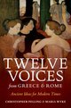 Twelve voices from Greece and Rome: ancient ideas for modern times