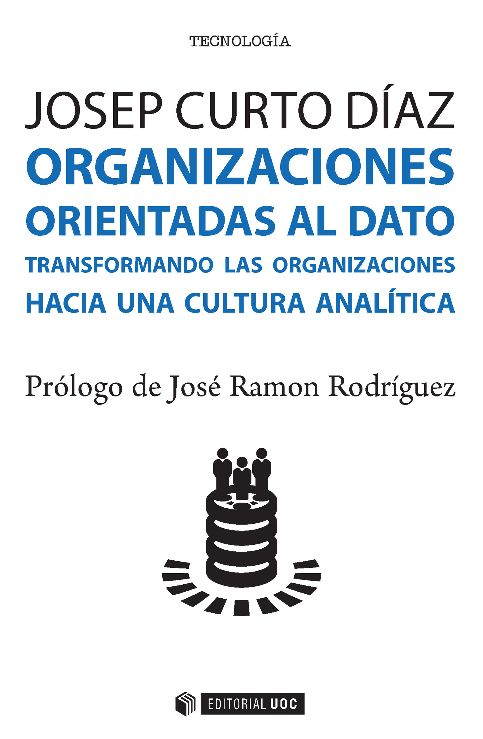 Organizaciones orientadas al dato. Transformando las organizaciones hacia una cultura analítica