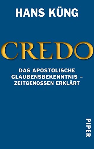 Credo: Das Apostolische Glaubensbekenntnis - Zeitgenossen erklärt