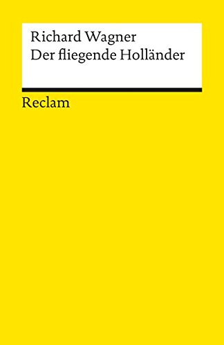 Der fliegende Holländer: Textbuch mit Varianten der Partitur