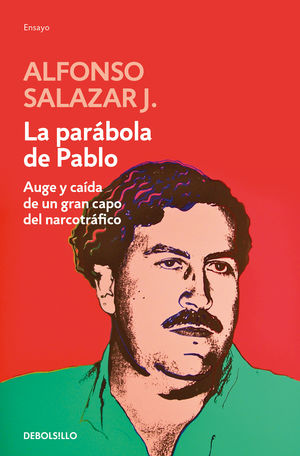 La parábola de Pablo. Auge y caída del narcotraficante más famoso de todos los tiempos