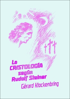 Introducción a la Cristología según Rudolf Steiner (Nueva edición ampliada)