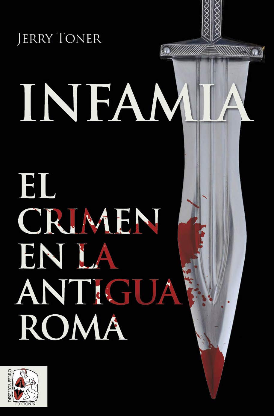 Infamia. El crimen en la antigua Roma