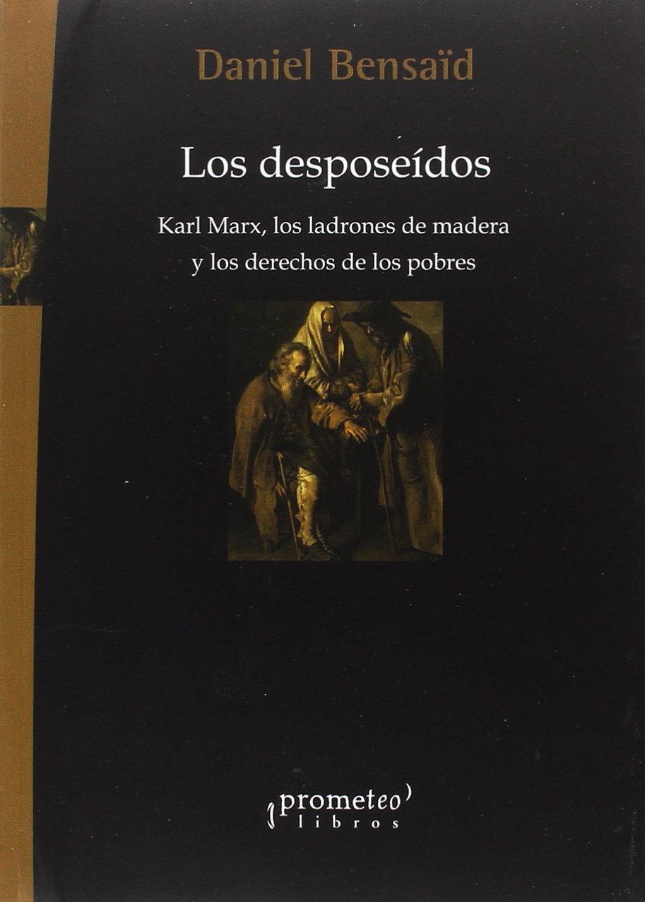 Los desposeidos: Karl Marx, los ladrones de madera y los derechos de los pobres