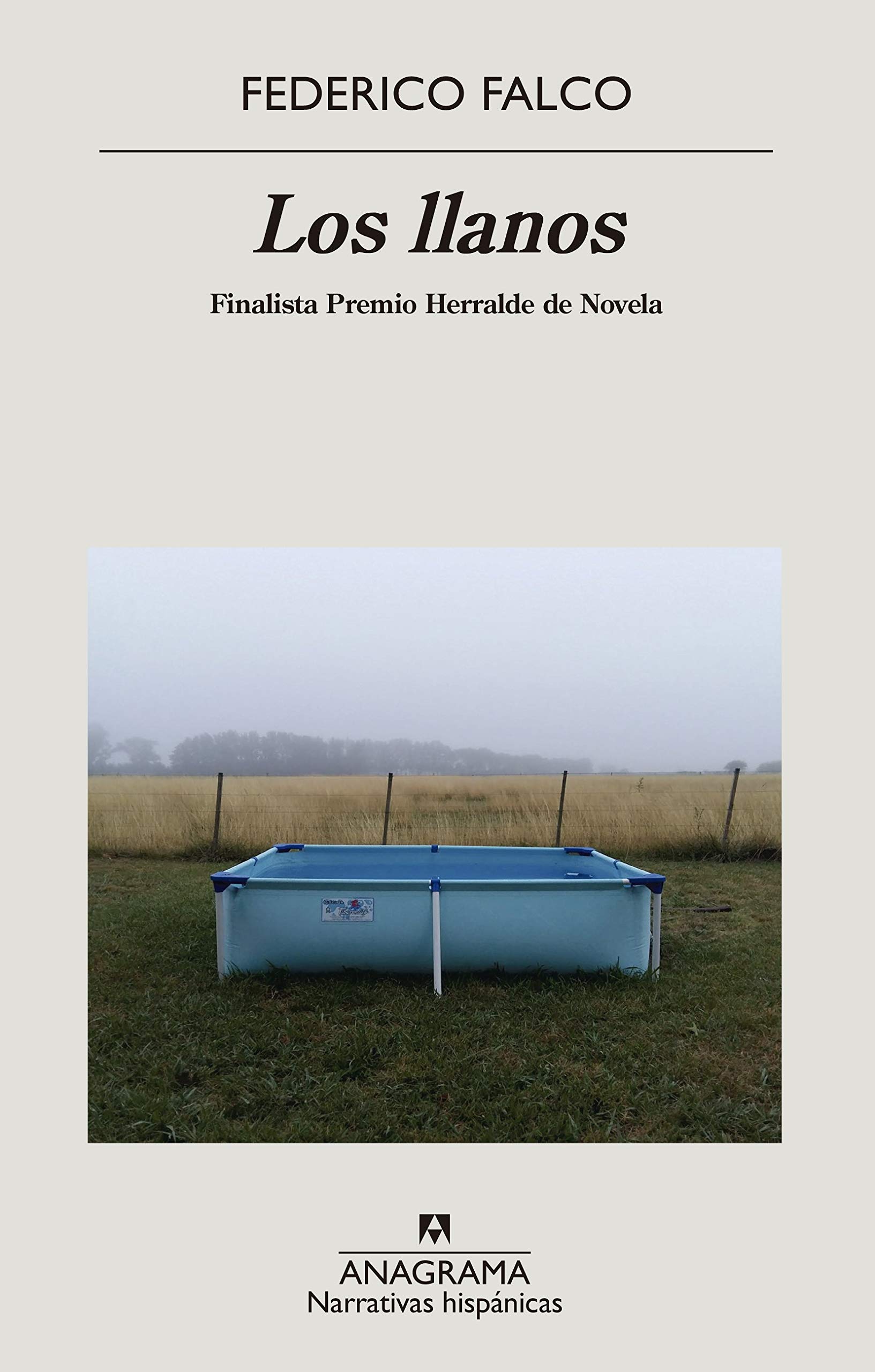 Los llanos. (Finalista del Premio Herralde de Novela 2020)