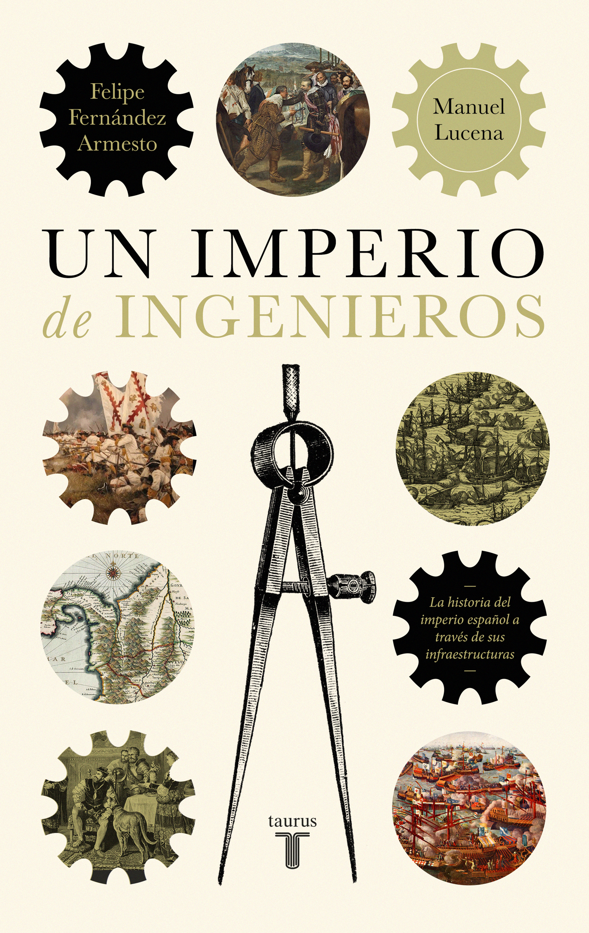 Un imperio de ingenieros. Una historia del Imperio español a través de sus infraestructuras