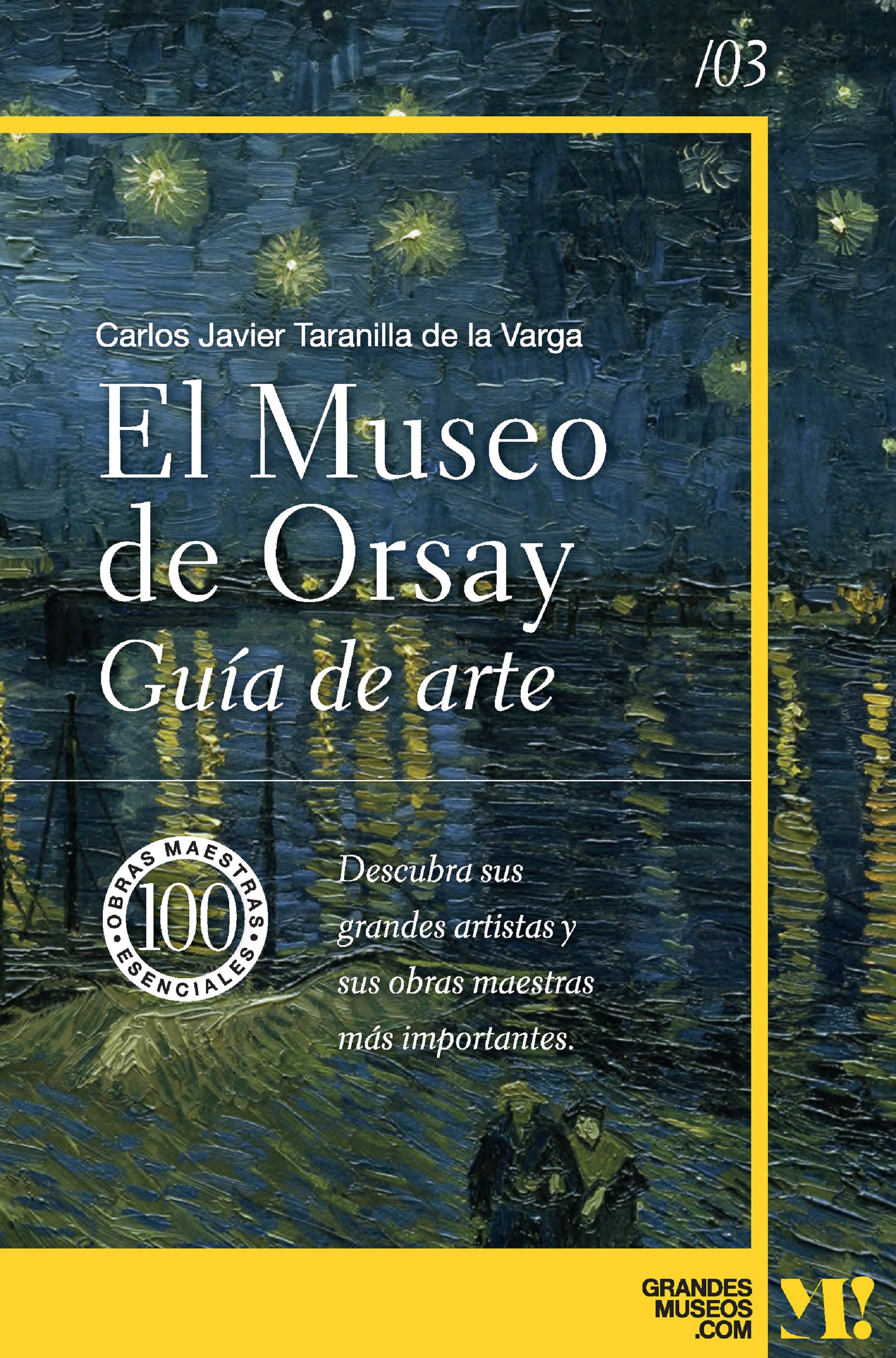 Museo de Orsay. Guía de arte 03. 100 obras maestras esenciales