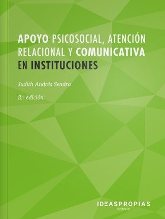 Apoyo psicosocial, atención relacional y comunicativa en instituciones