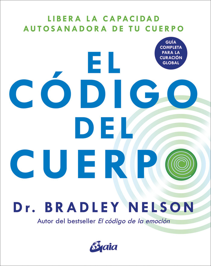 El código del cuerpo. Libera la capacidad autosanadora de tu cuerpo