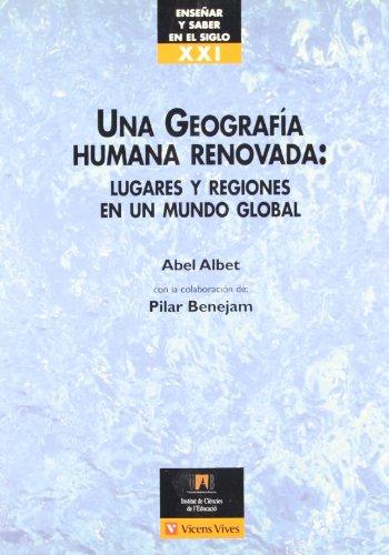 Una Geografía humana renovada : lugares y regiones en un mundo global