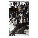 Un Cinema herido : los turbios años cuarenta en el cine español (1939-1950)