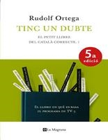 Tinc un dubte: El petit llibre del català correcte (5a.ed.)