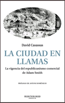 La ciudad en llamas. La vigencia del republicanismo comercial de Adam Smith