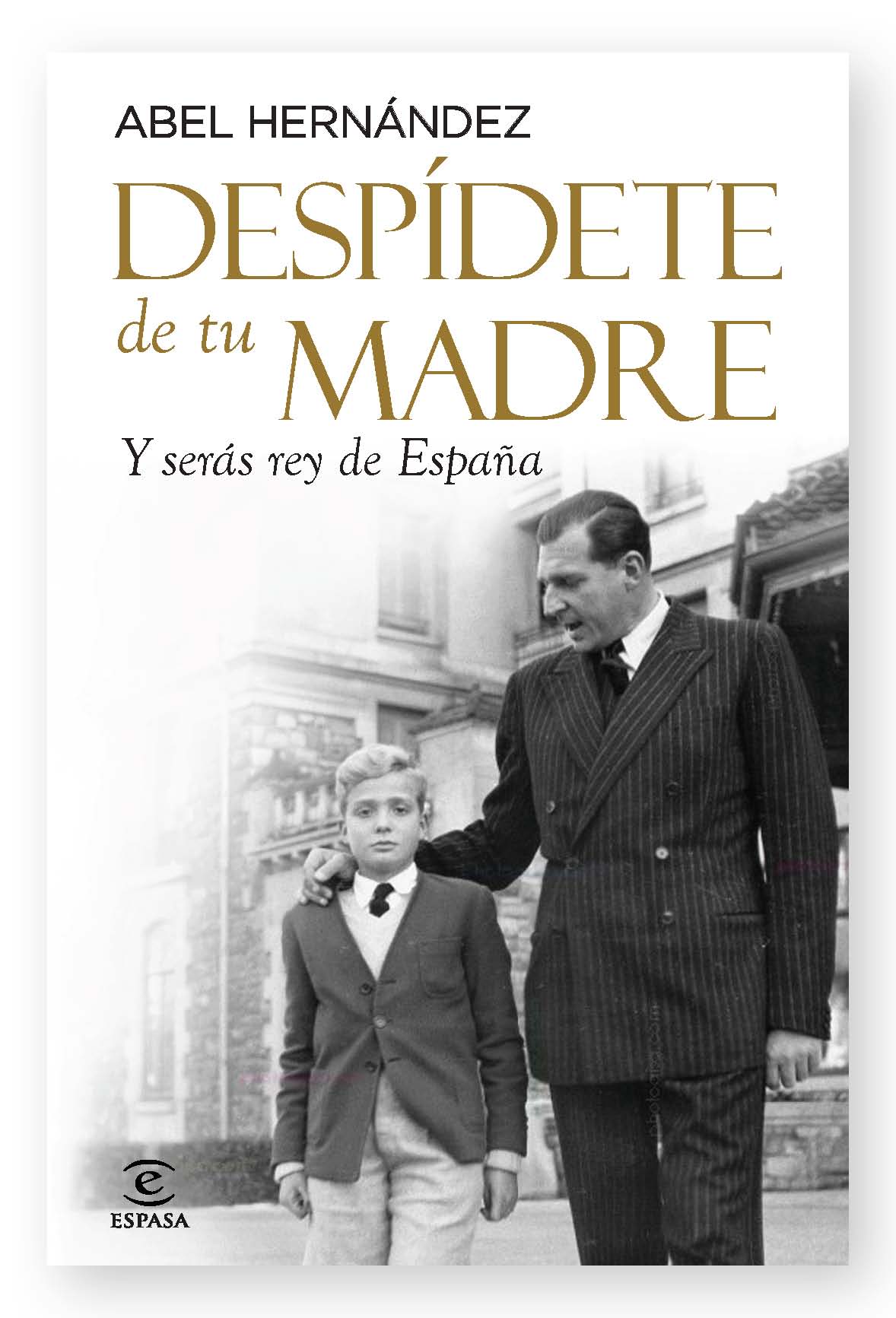 Despídete de tu madre. Y serás rey de España